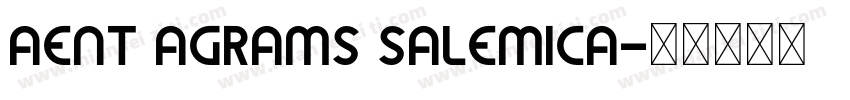 AENT AGRAMS SALEMICA字体转换